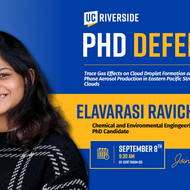 Promotional graphic for a UC Riverside PhD defense featuring Elavarasi Ravichandran, a Chemical and Environmental Engineering PhD candidate, presenting research on Trace Gas Effects on Cloud Droplet Formation and Aqueous-Phase Aerosol Production in Eastern Pacific Stratocumulus Clouds.