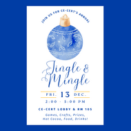  A festive flyer for CE-CERT's annual event titled "Jingle & Mingle." The flyer features a blue watercolor ornament with snowflake patterns at the center. The event details include: "Friday, Dec. 13, 2:00 - 5:00 PM, CE-CERT Lobby & RM 105." Activities listed are games, crafts, prizes, hot cocoa, food, and drinks. The flyer is set against a blue background with gold holiday-themed accents, such as tree branches and snowflakes.