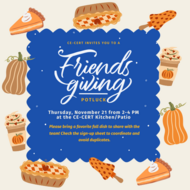 Illustrated Friendsgiving potluck invitation with a fall theme. The center features a blue scalloped border with white text reading: 'CE-CERT invites you to a Friendsgiving Potluck.' Event details are listed below: 'Thursday, November 21 from 2-4 PM at the CE-CERT Kitchen/Patio. Please bring a favorite fall dish to share with the team! Check the sign-up sheet to coordinate and avoid duplicates.' The background includes fall-themed illustrations of pie slices, pumpkins, coffee, and fall leaves.