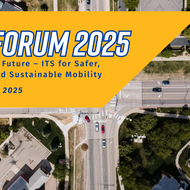 Event flyer for ITS Forum 2025 with an overhead view of a city intersection in the background. A bold yellow banner overlays the image with the text: ITS Forum 2025 – Driving the Future: ITS for Safer, Smarter, and Sustainable Mobility. October 29, 2025.